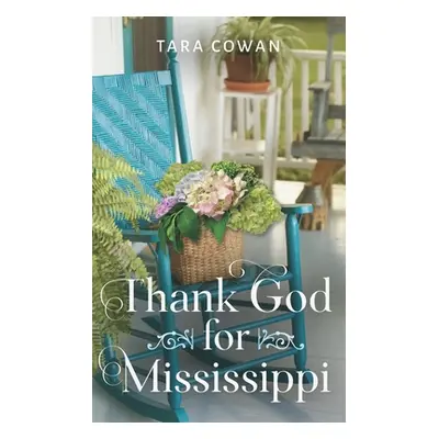 "Thank God for Mississippi" - "" ("Cowan Tara")(Paperback)