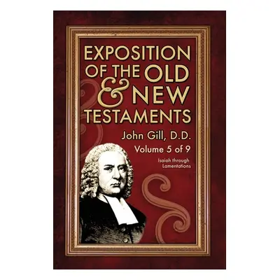 "Exposition of the Old & New Testaments - Vol. 5" - "" ("Gill John")(Paperback)