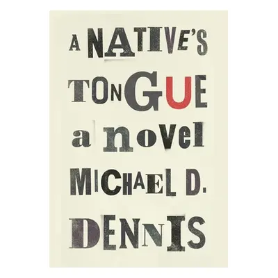 "A Native's Tongue" - "" ("Dennis Michael D.")(Pevná vazba)