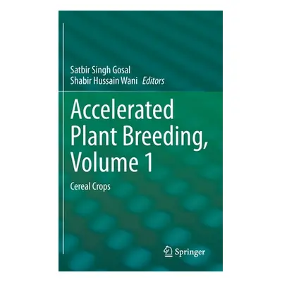 "Accelerated Plant Breeding, Volume 1: Cereal Crops" - "" ("Gosal Satbir Singh")(Pevná vazba)