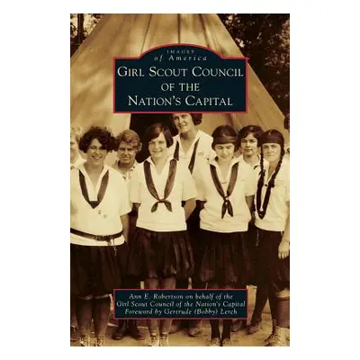 "Girl Scout Council of the Nation's Capital" - "" ("Robertson Ann E.")(Pevná vazba)