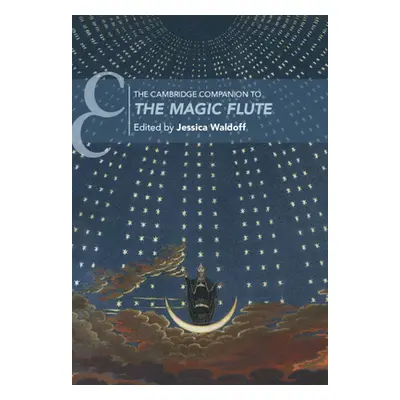 "The Cambridge Companion to the Magic Flute" - "" ("Waldoff Jessica")(Pevná vazba)