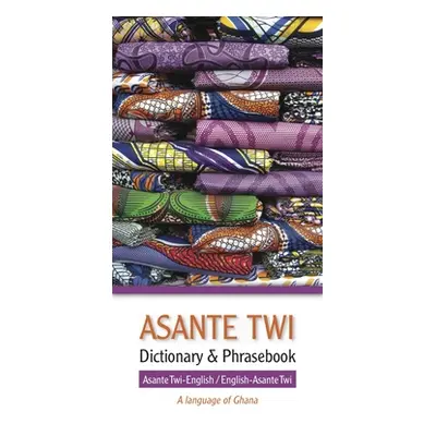 "Asante Twi-English/English-Asante Twi Dictionary & Phrasebook" - "" ("Books Editors Of Hippocre