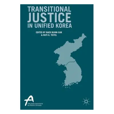 "Transitional Justice in Unified Korea" - "" ("Teitel Ruti G.")(Pevná vazba)