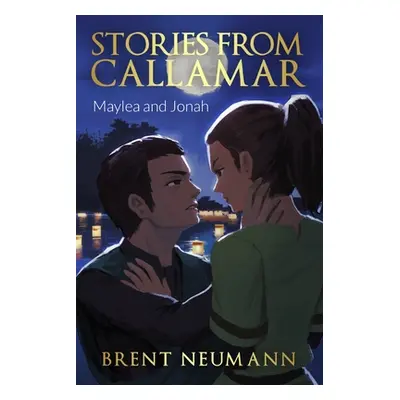 "Stories from Callamar - Maylea and Jonah" - "" ("Neumann Brent")(Paperback)