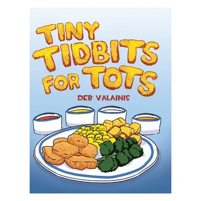 "Tiny Tidbits for Tots" - "" ("Valainis Deb")(Pevná vazba)