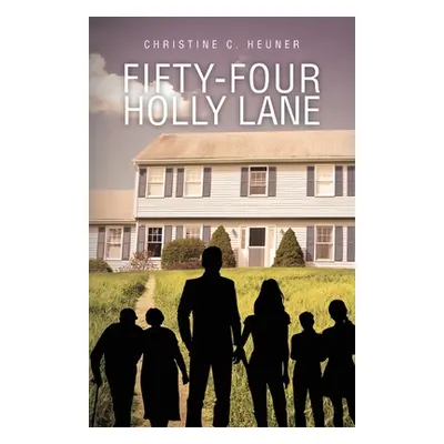 "Fifty-four Holly Lane" - "" ("Heuner Christine C.")(Paperback)