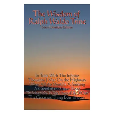 "The Wisdom of Ralph Waldo Trine" - "" ("Trine Ralph Waldo")(Pevná vazba)