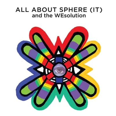 "ALL ABOUT SPHERE (IT) and the WEsolution" - "" ("Earth We On")(Paperback)