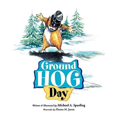 "Ground Hog Day" - "" ("Spurling Michael")(Paperback)