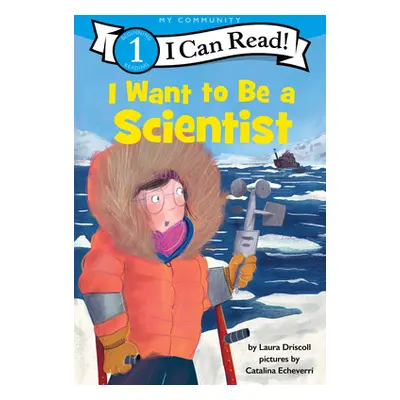 "I Want to Be a Scientist" - "" ("Driscoll Laura")(Paperback)