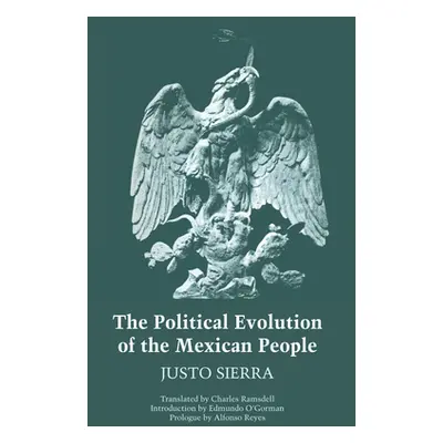 "The Political Evolution of the Mexican People" - "" ("Sierra Justo")(Paperback)