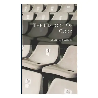 "The History Of Cork" - "" ("MacCarthy John George")(Paperback)