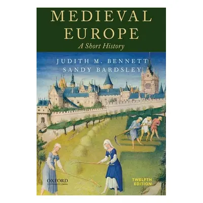 "Medieval Europe: A Short History" - "" ("Bennett Judith M.")(Paperback)