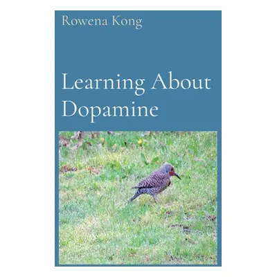 "Learning About Dopamine" - "" ("Kong Rowena")(Paperback)