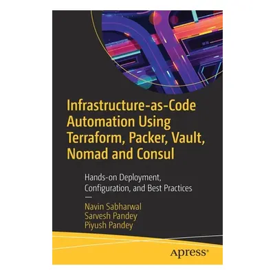 "Infrastructure-As-Code Automation Using Terraform, Packer, and Vault: Hands-On Deployment, Conf