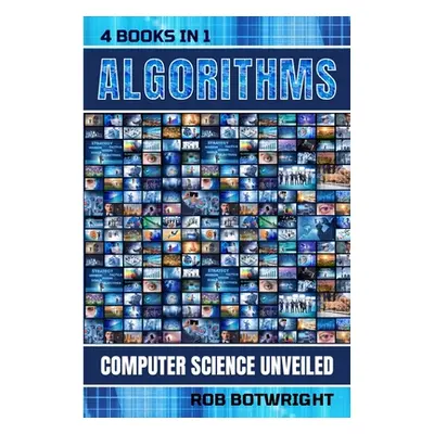 "Algorithms: Computer Science Unveiled" - "" ("Botwright Rob")(Paperback)