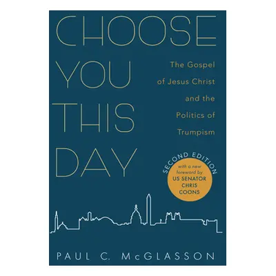 "Choose You This Day, Second Edition" - "" ("McGlasson Paul C.")(Paperback)