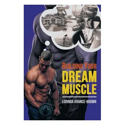 "Building Your Dream Muscle" - "" ("Krance-Brown Lorinda")(Paperback)