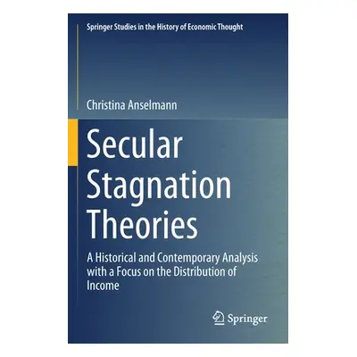 "Secular Stagnation Theories: A Historical and Contemporary Analysis with a Focus on the Distrib