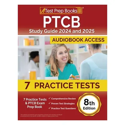 "PTCB Study Guide 2024 and 2025: 7 Practice Tests and PTCB Exam Prep Book [8th Edition]" - "" ("