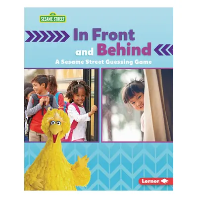 "In Front and Behind: A Sesame Street (R) Guessing Game" - "" ("Schuh Mari C.")(Library Binding)