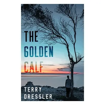 "The Golden Calf" - "" ("Dressler Terry")(Paperback)