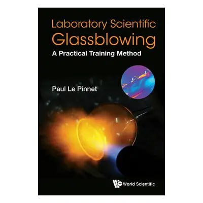 "Laboratory Scientific Glassblowing: A Practical Training Method" - "" ("Le Pinnet Paul")(Pevná 