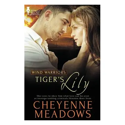 "Wind Warriors: Tiger's Lily" - "" ("Meadows Cheyenne")(Paperback)