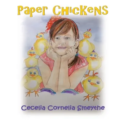 "Paper Chickens" - "" ("Cornelia Smeythe Cecelia")(Pevná vazba)