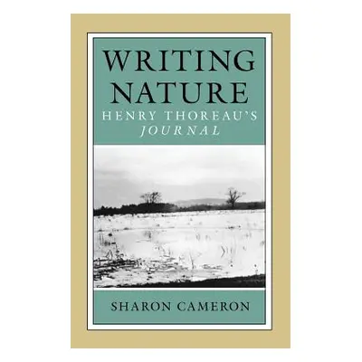 "Writing Nature: Henry Thoreau's Journal" - "" ("Cameron Sharon")(Paperback)