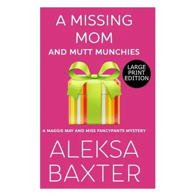 "A Missing Mom and Mutt Munchies" - "" ("Baxter Aleksa")(Pevná vazba)