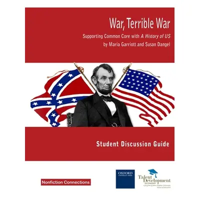 "War, Terrible War" - "Supporting Common Core with A History of US Study Guide" ("Garriott Maria