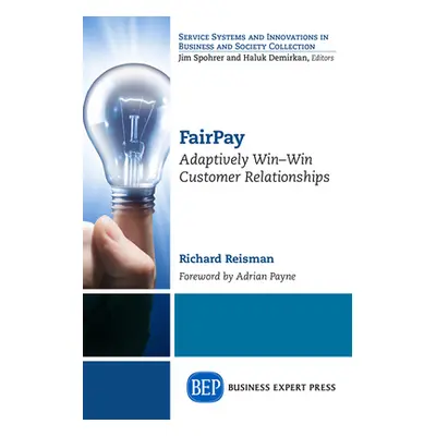 "FairPay: Adaptively Win-Win Customer Relationships" - "" ("Reisman Richard")(Paperback)