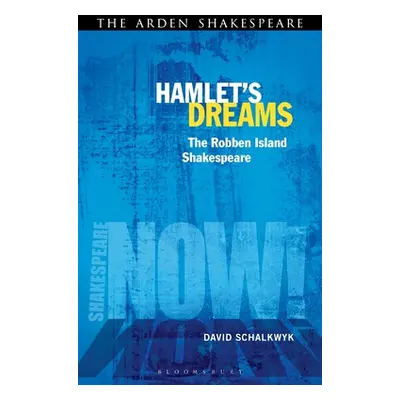 "Hamlet's Dreams: The Robben Island Shakespeare" - "" ("Schalkwyk David")(Paperback)