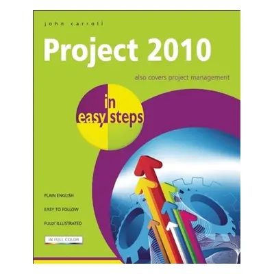 "Project 2010 in Easy Steps" - "" ("Carroll John")(Paperback)