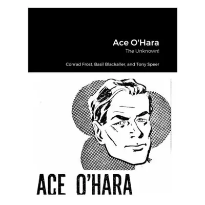 "Ace O'Hara: The Unknown!" - "" ("Reprint Classic")(Paperback)