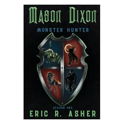 "Mason Dixon, Monster Hunter Season One" - "" ("Asher Eric R.")(Paperback)