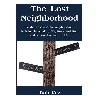 "The Lost Neighborhood: It's the 50's and the neighborhood is being invaded by TV, Rock and Roll