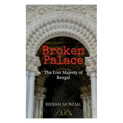 "Broken Palace" - "" ("Mondal Bikram")(Paperback)