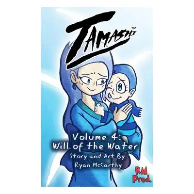 "Tamashi Volume 4: Will of the Water" - "" ("McCarthy Ryan")(Paperback)