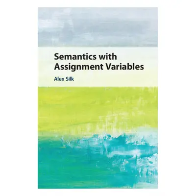 "Semantics with Assignment Variables" - "" ("Silk Alex")(Paperback)