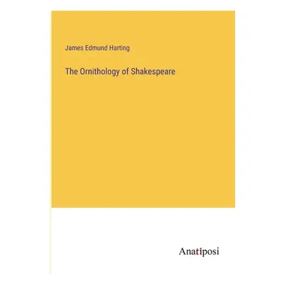 "The Ornithology of Shakespeare" - "" ("Harting James Edmund")(Paperback)