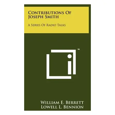 "Contributions of Joseph Smith: A Series of Radio Talks" - "" ("Berrett William E.")(Paperback)