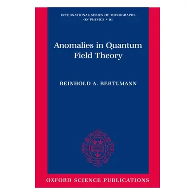 "Anomalies in Quantum Field Theory" - "" ("Bertlmann Reinhold A.")(Paperback)