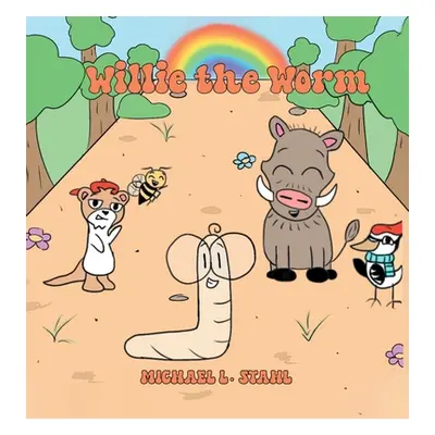 "Willie the Worm" - "" ("Stahl Michael L.")(Pevná vazba)