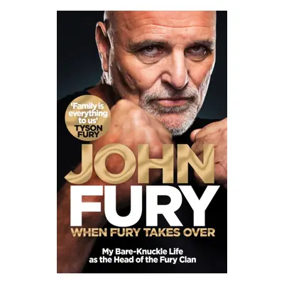 "When Fury Takes Over" - "My Bare-Knuckle Life as the Head of the Fury Family" ("Fury John")(Pap