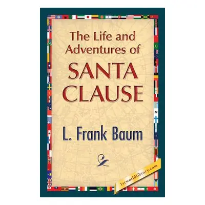 "The Life and Adventures of Santa Clause" - "" ("Baum L. Frank")(Pevná vazba)