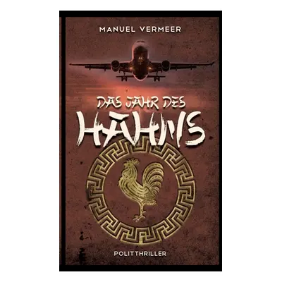 "Das Jahr des Hahns" - "" ("Vermeer Manuel")(Paperback)