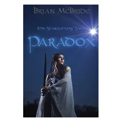 "Paradox: The Starcrafters' Saga" - "" ("McBride Brian")(Paperback)